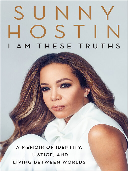 Title details for I Am These Truths by Sunny Hostin - Available